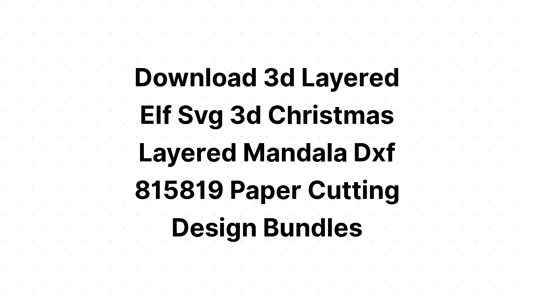 Download Layered Christmas 3D Mandala Svg - Layered SVG Cut File